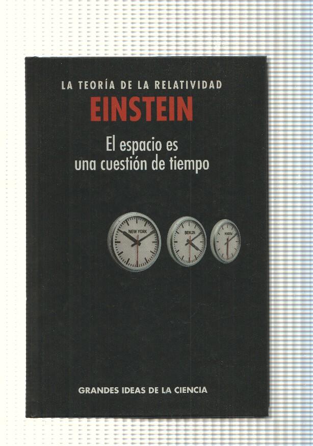 Grandes ideas de la ciencia: La teoria de la Relatividad. El espacio es una cuestion de tiempo