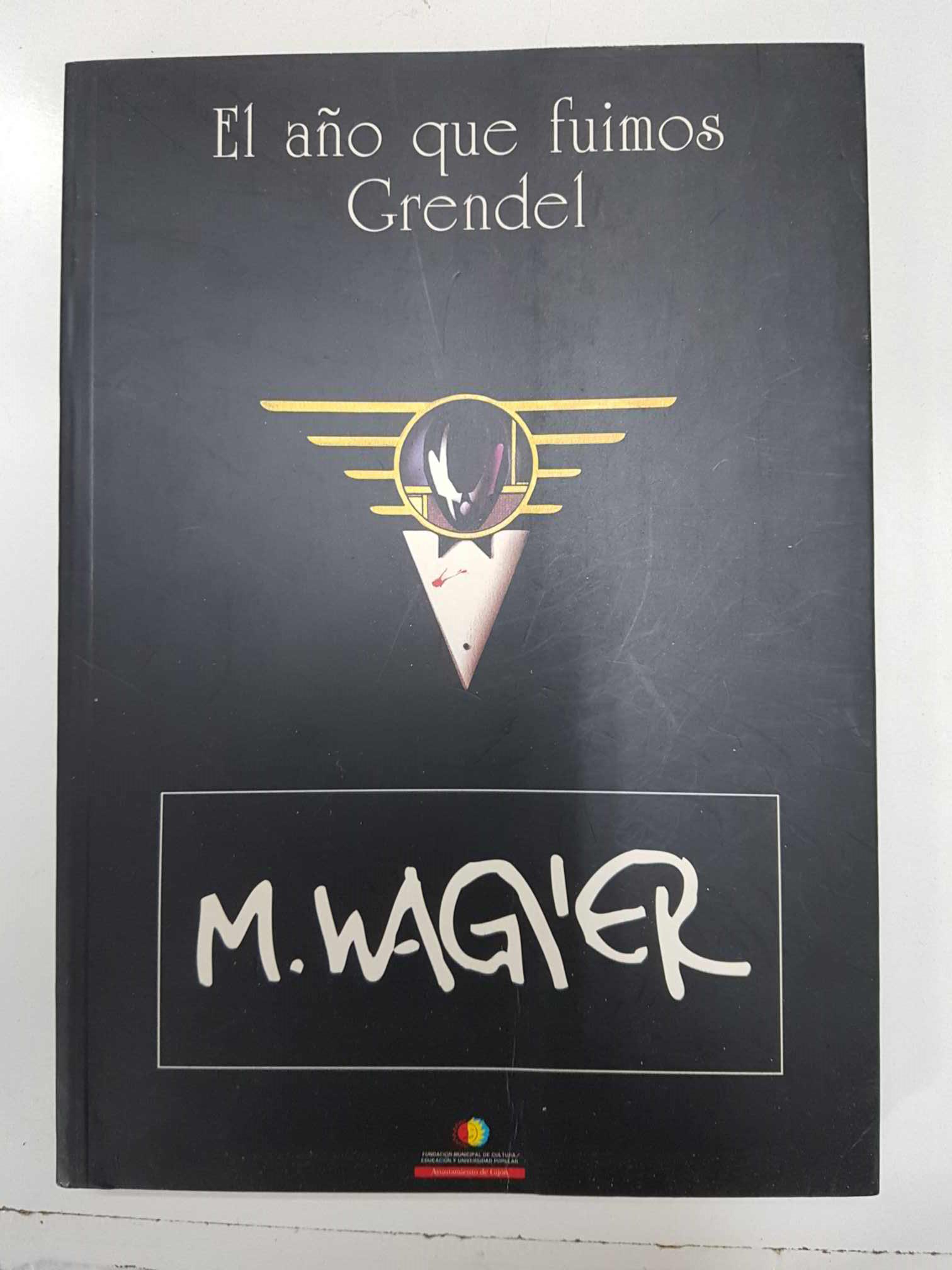 Libro: Exposicion, El año que fuimos Grendel. Del 6 al 15 de julio 2001. Carpa exposiciones Semana Negra