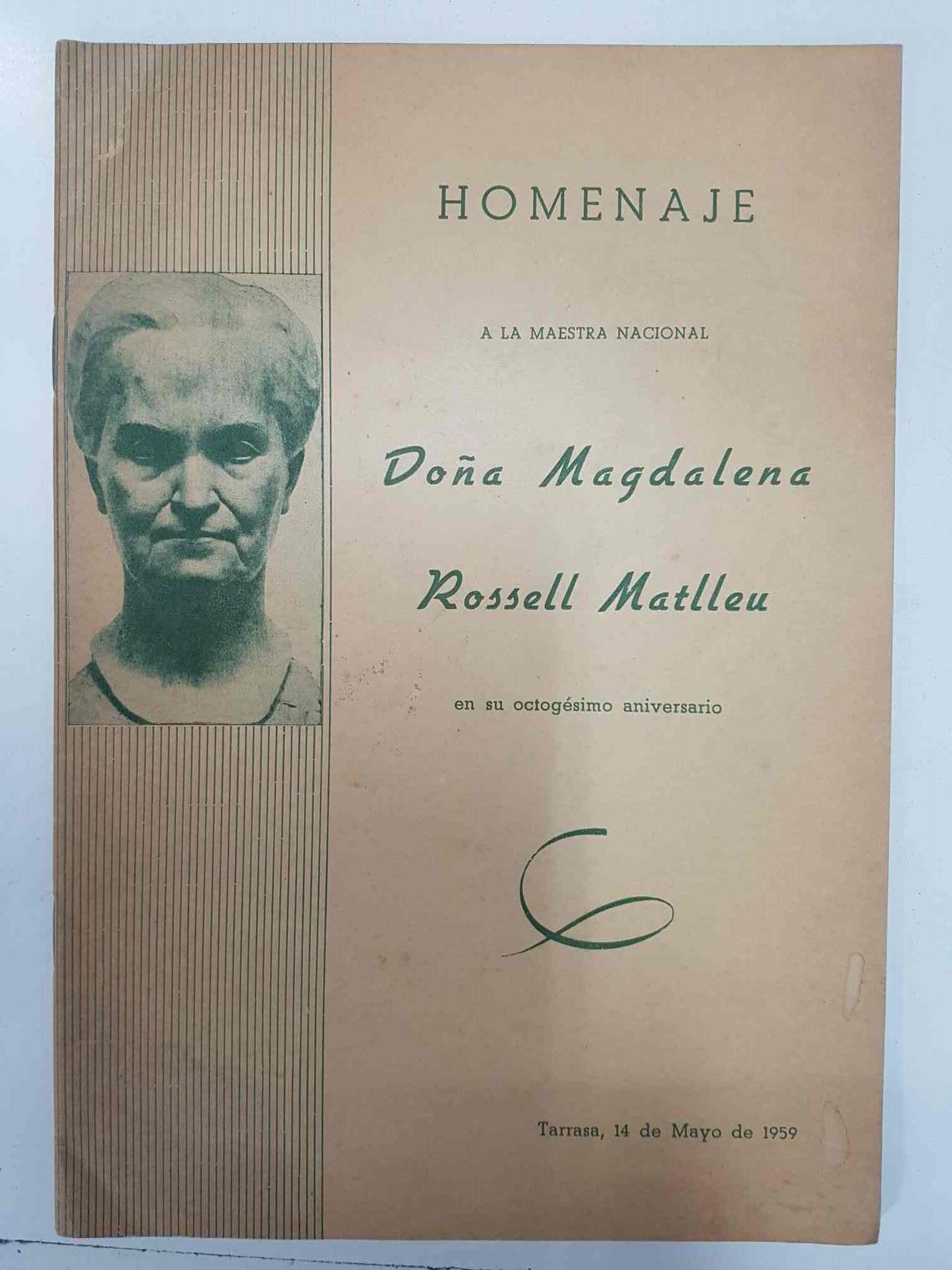 Homenaje: A la Maestra Nacional - Doña Magdalena Rossell Matlleu en su octogesimo aniversario. Tarrasa 1959