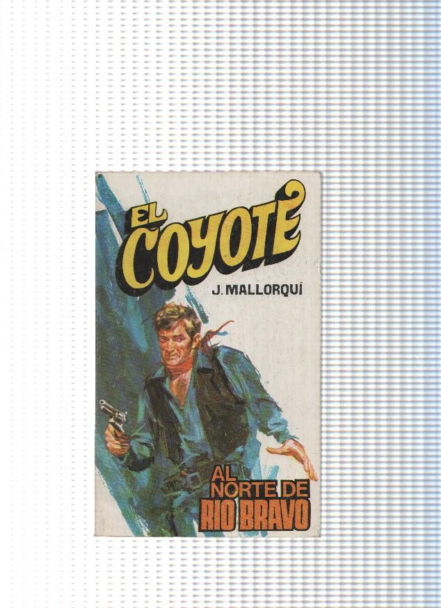 Coleccion El Coyote de Editorial Favencia numero 143: Al norte de Rio Bravo