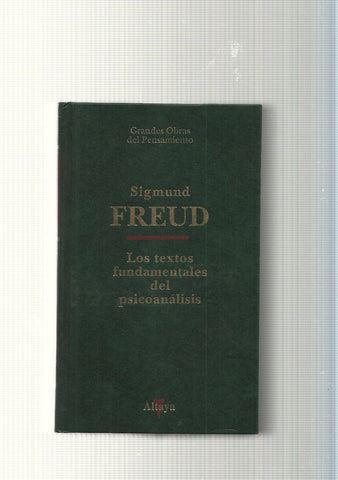 Sigmund Freud: Grandes Obras del Pensamiento num. 01: Los textos fundamentales del psicoanalisis