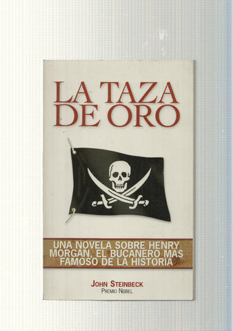 La taza de oro: novela sobre Henry Morgan el bucanero