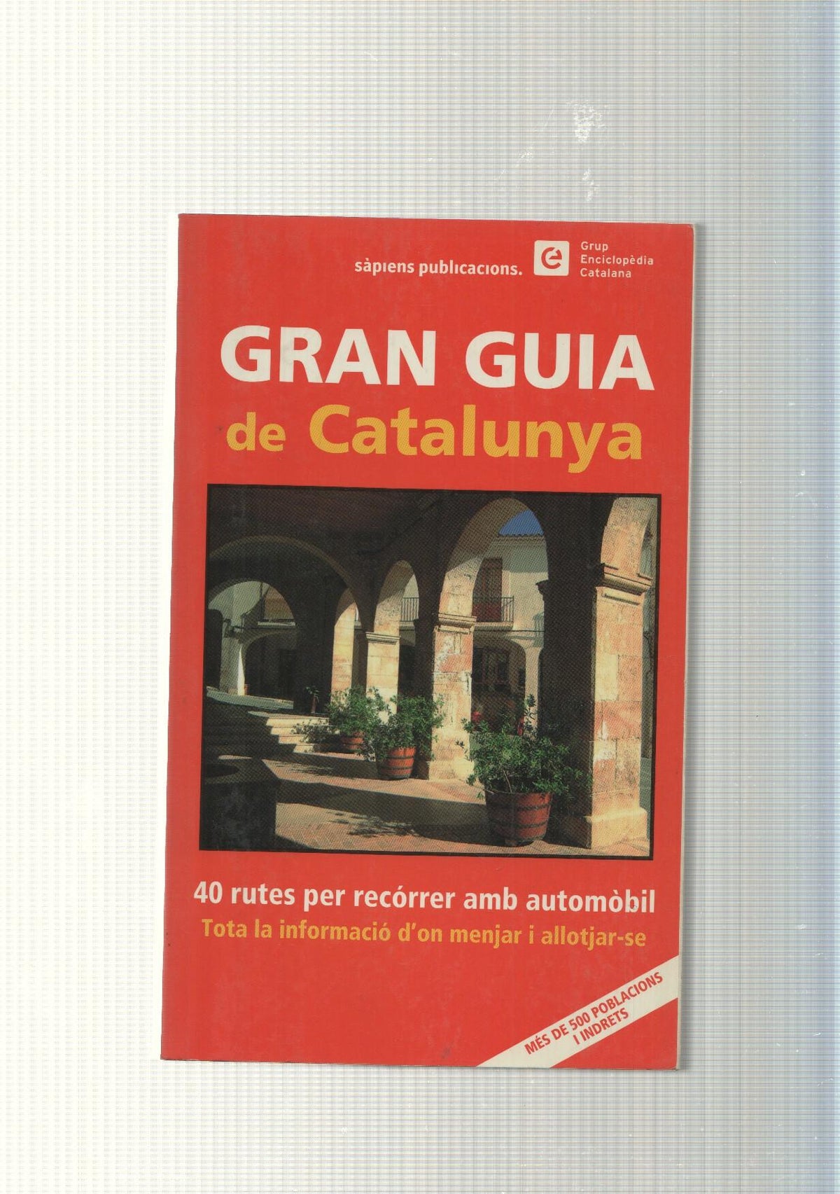 Gran guia de Catalunya. 40 rutes per recorrer amb automobil