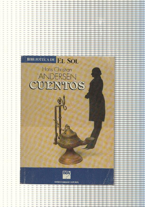 Biblioteca de El Sol num. 22: Cuentos ( de Andersen ) : La sombra-El encendedor de yesca-La princesa