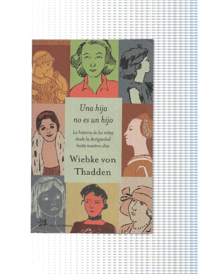 Una hija no es un hijo: la historia de las niñas desde la antiguedad hasta nuestros dias