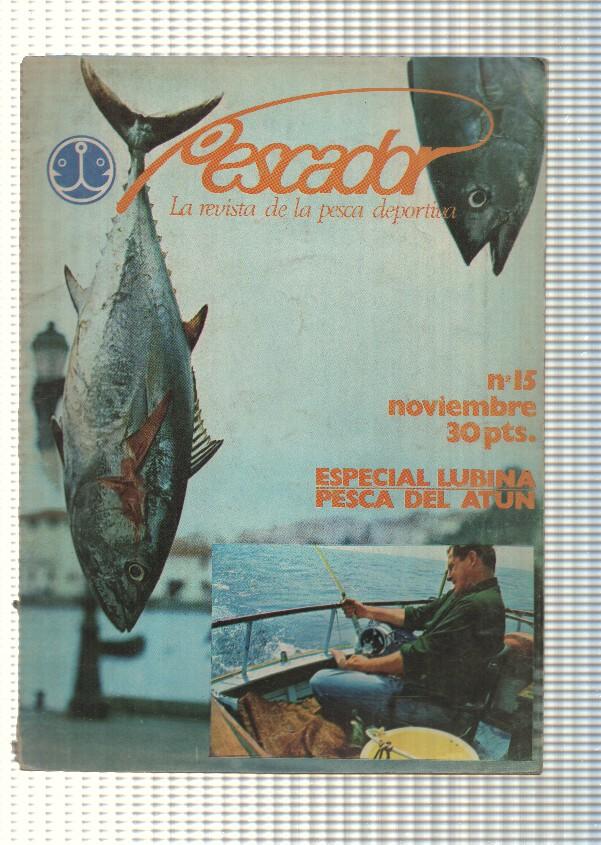 Pescador num 15: La revista de la pesca deportiva. Especial Lubina, pesca del Atun