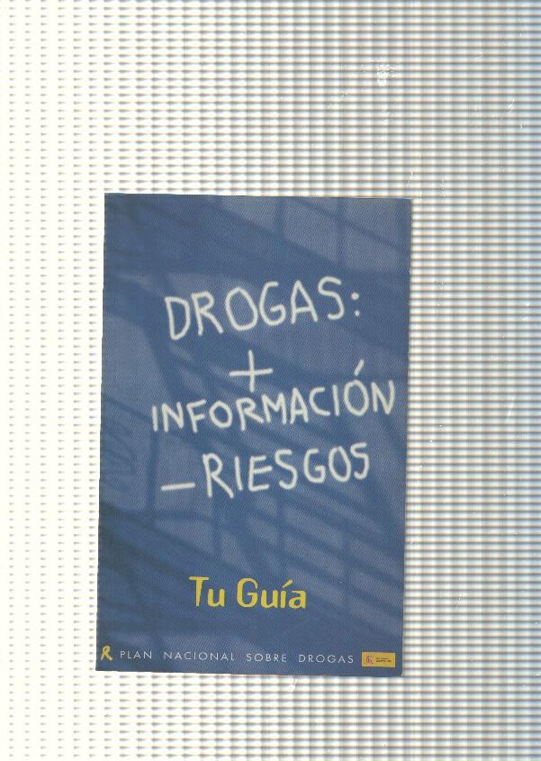Tu Guia : Drogas: Mas informacion menos riesgos