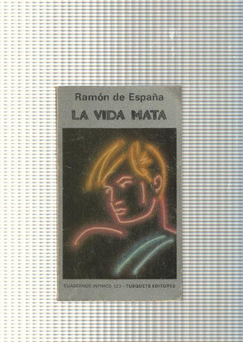 Cuadernos infimos num. 123: La vida mata