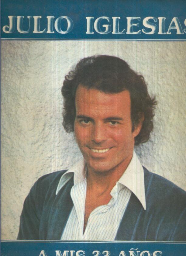 Disco Vinilo LP 33rpm: JULIO IGLESIAS - A mis 33 años (Recopilatorio)