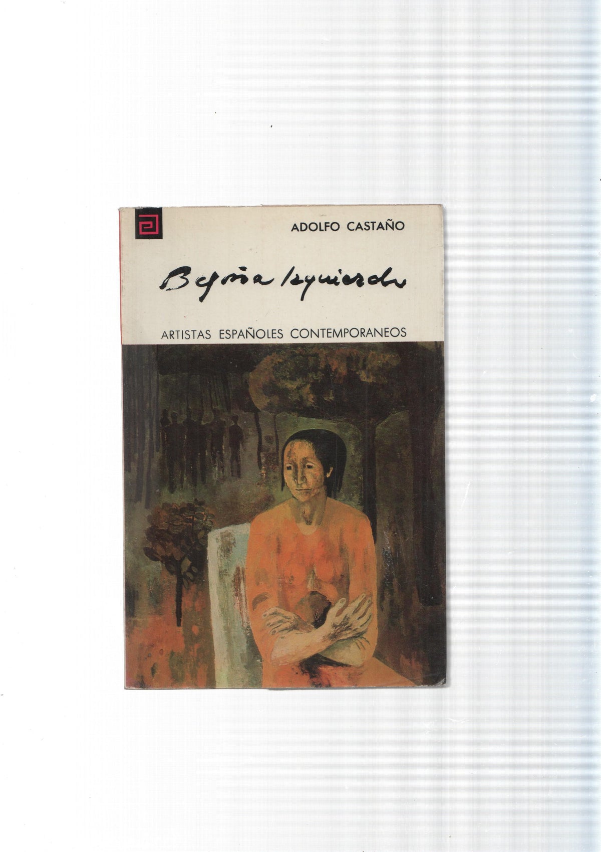 Artistas Españoles Contemporaneos numero 63: Begoña Izquierdo