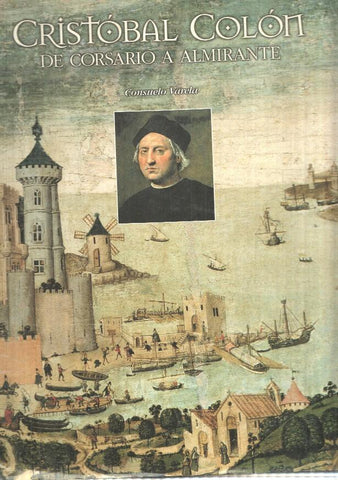 Cristobal Colon de Corsario a Almirante ( edicion 2005 )