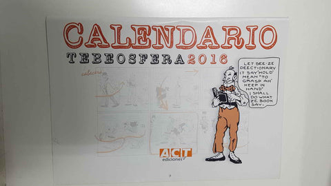 calendario: Tebeosfera Año 2016. ACT Ediciones. Con eventos relacionados con el mundo del comic