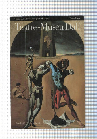 coleccion Guias artisticas: Teatre- Museu Dali ( Castellano )