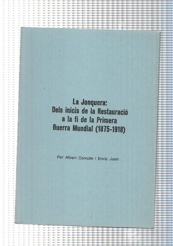 La Jonquera: Dels inicis de la Restauracio a la fi de la primera Guerra Mundial ( 1875-1918 =