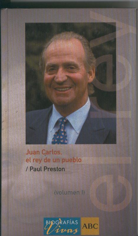 Juan Carlos, el rey de un pueblo Volumen I