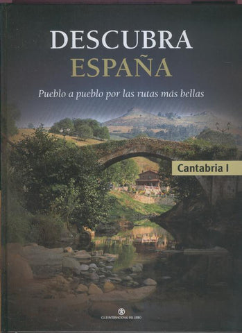 Descubra España pueblo a pueblo por las rutas mas bellas: Cantabria I