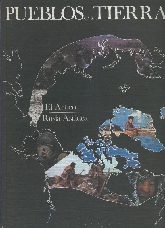Pueblos de la tierra volumen 07: El artico-Rusia Asiatica