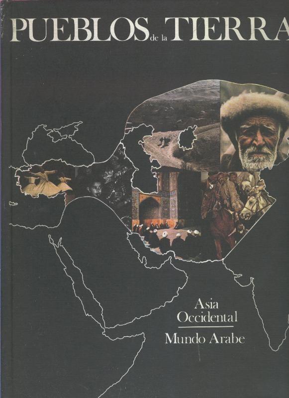 Pueblos de la tierra volumen 08: Asia Occidental - Mundo Arabe