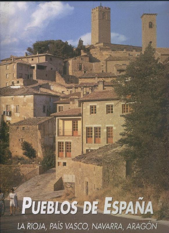 Pueblos de España: La Rioja, Pais Vasco, Navarra, Aragon