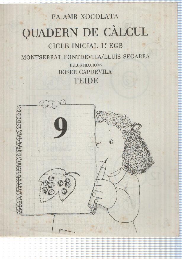 Pa amb xocolata: Quadern de calcul. Cicle Inicial 1er EGB, 8a edicio (1988). Montserrat Fontdevila-Lluis Segarra