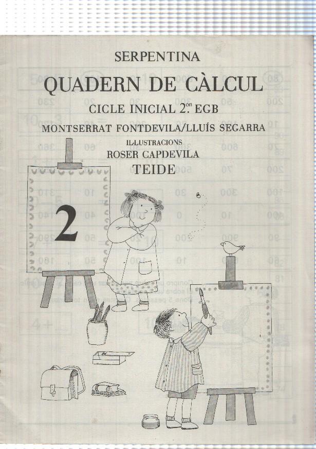 Serpentina: Quadern de calcul. Cicle Inicial 2on EGB, 8a edicio (1990). Montserrat Fontdevila-Lluis Segarra