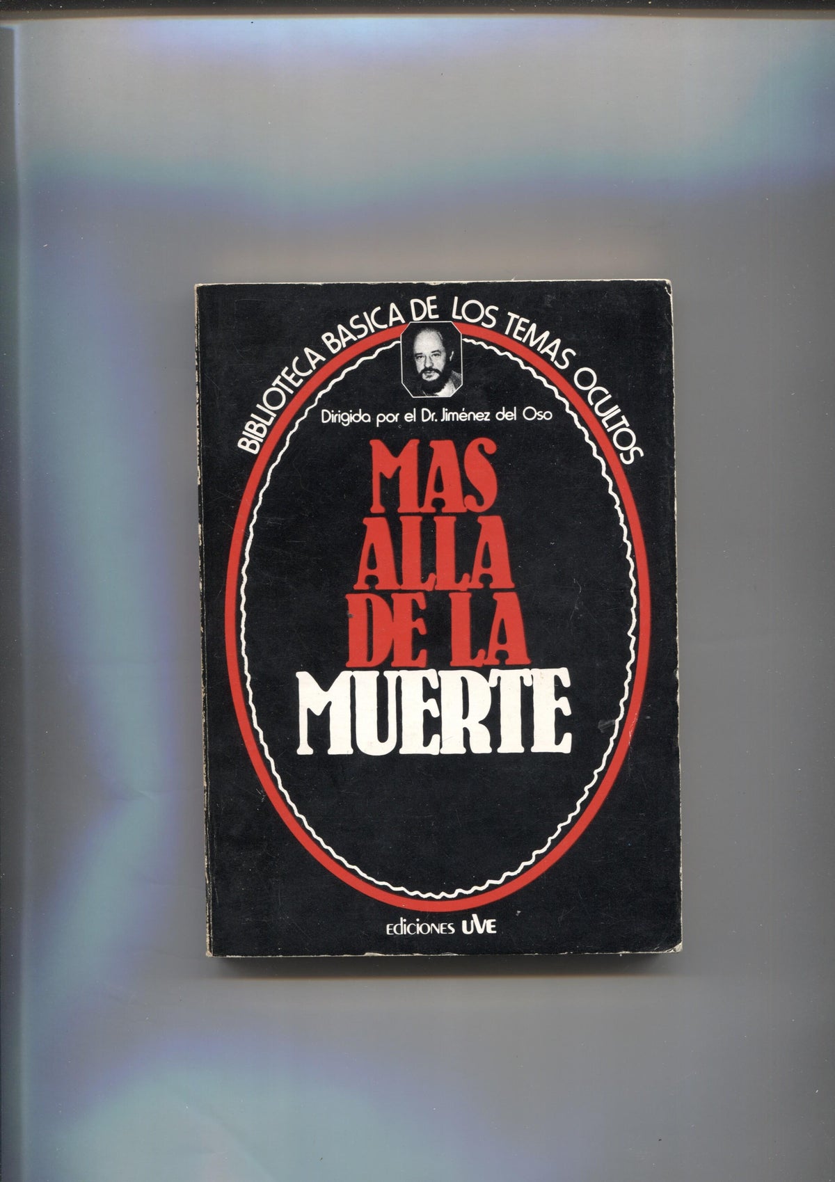 Ediciones UVE: Biblioteca Basica de los Temas Ocultos numero 01: Mas alla de la muerte