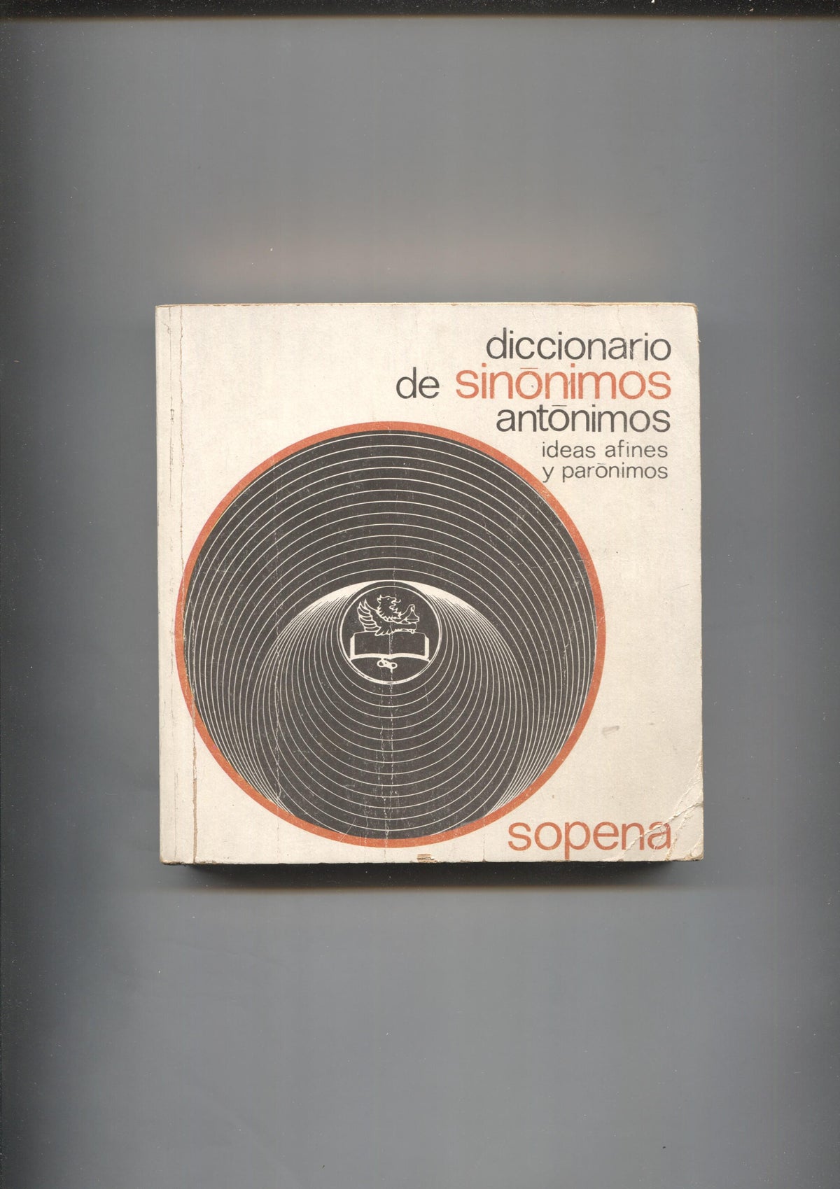 Diccionario de sinonimos antonimos e ideas afines y paronimos
