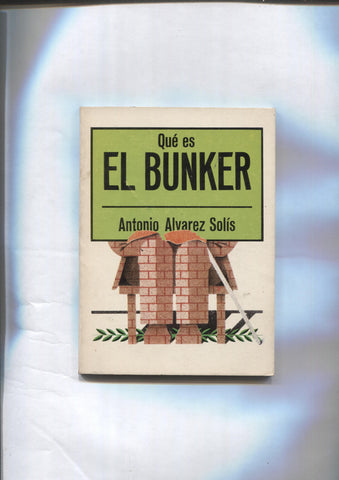 Biblioteca de Divulgacion Politica: Que es el Bunker