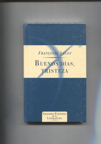 Grandes pasiones de la literatura: Buenos dias tristeza