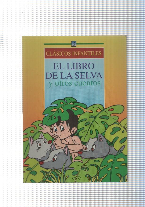 Clasicos infantiles: El libro de la selva y otros cuentos: Blancanieves- El Sastrecillo valiente