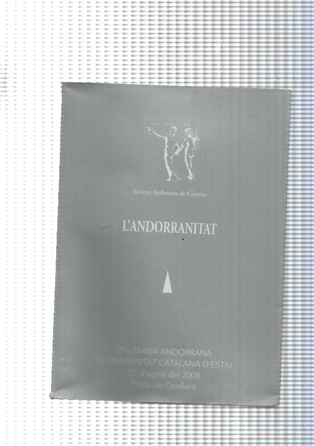 L Andorranitat. 21 a Diada Andorrana. XL Universitat Catalana D Estiu, 23 d agost 2008 Prada de Conflent