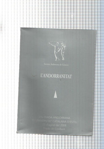L Andorranitat. 21 a Diada Andorrana. XL Universitat Catalana D Estiu, 23 d agost 2008 Prada de Conflent