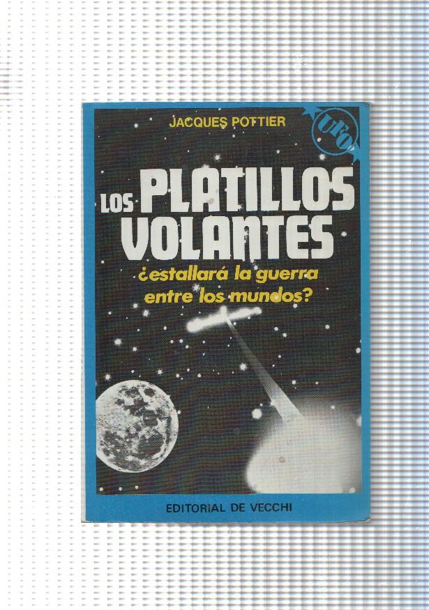 Los Platillos volantes. Estallara la guerra entre los mundos