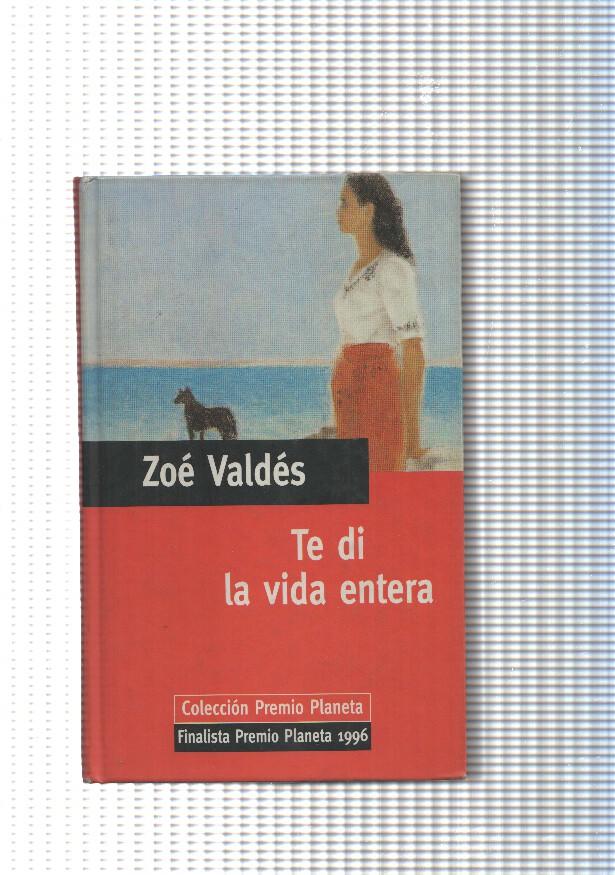 coleccion Premio Planeta: Te di la vida entera