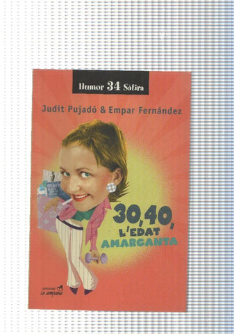 Humor 34 Satira num. 239: 30, 40, l edat amarganta