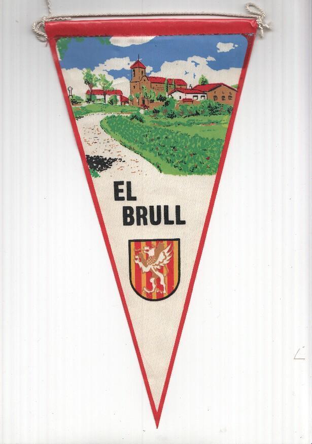 BANDERIN: EL BRULL, Barcelona - Ilustracion a la entrada de la localidad y escudo