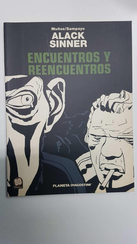 Clasicos BD: Alack Sinner - Encuentros y reencuentros. Como un rey mutilado. Muñoz-Sampayo