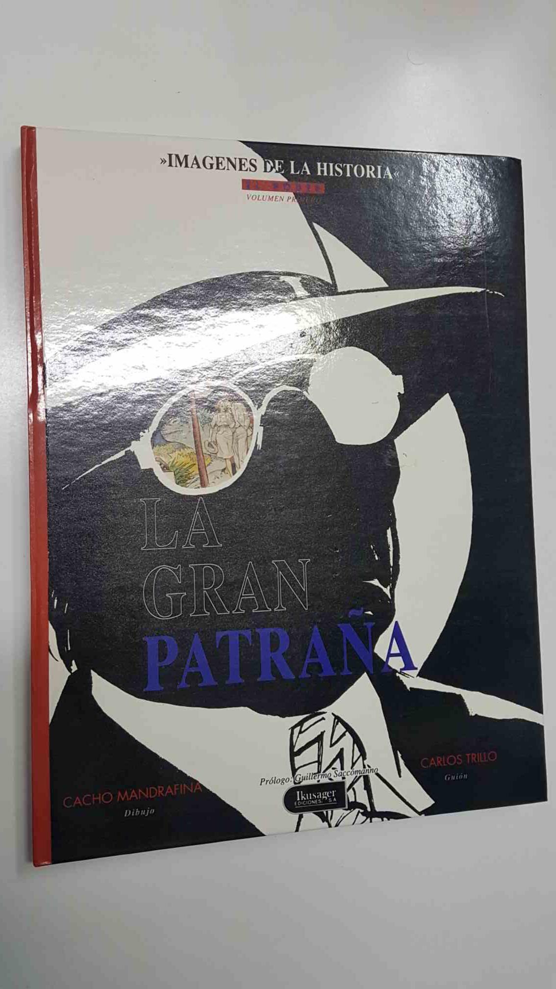 comic: La Gran Patraña. Cacho Mandragina y Carlos Trillo. Prologo: Guilleromo Saccomanno