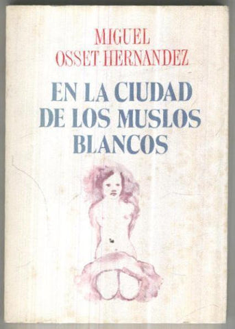 El Juglar y la Luna numero 091: En la ciudad de los muslos blancos