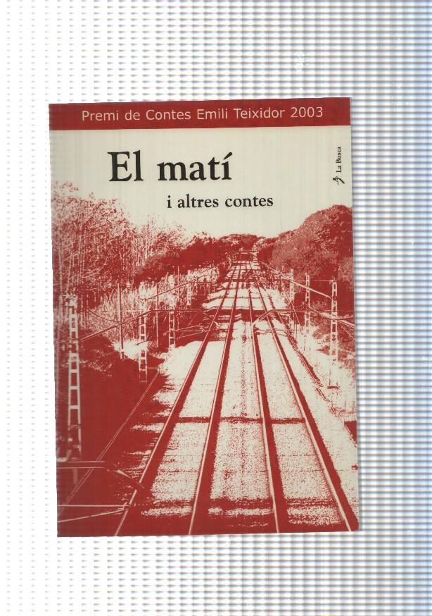 El mati i altres contes: Aldereta de llagosta-Oda de neu-Histories d un piano desafinat-Rebaixes d estiu