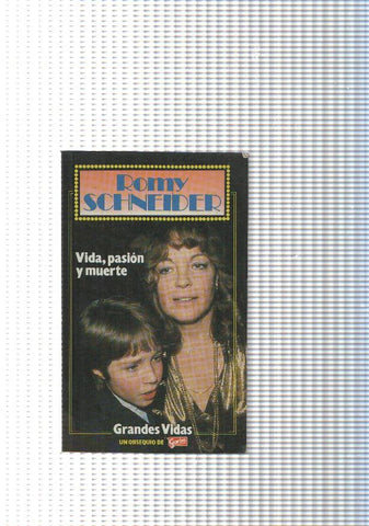 Grandes Vidas num 03: Romy Scheneider. Vida, pasion y muerte