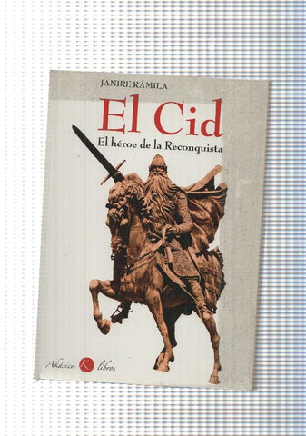 El Cid. El heroe de la Reconquista