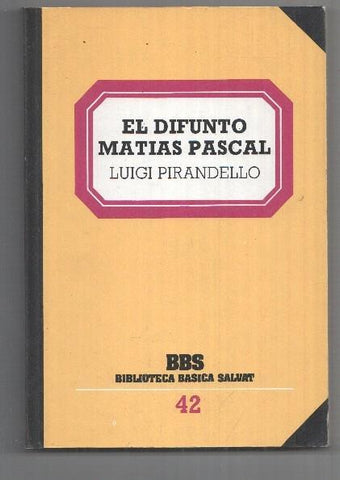 Biblioteca Basica Salvat: El difunto Matias Pascal