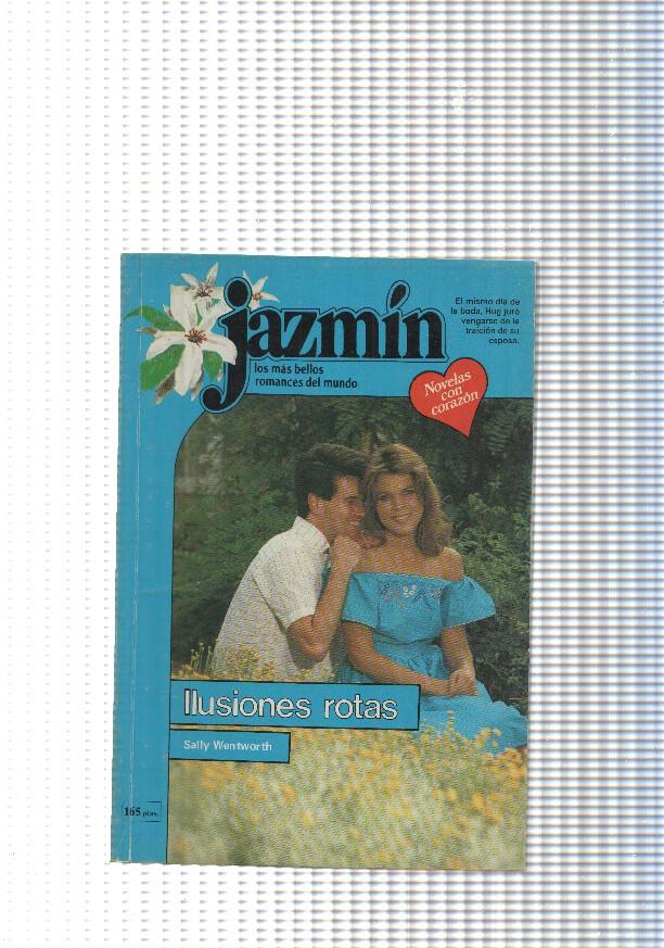 Coleccion Jazmin num. 305: Ilusiones rotas