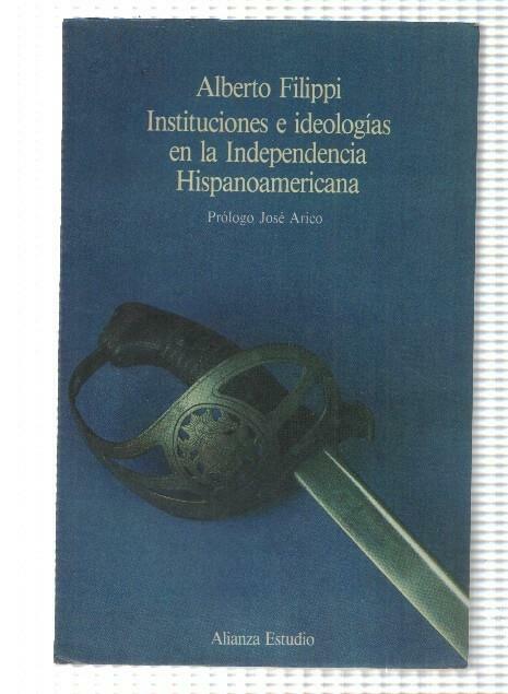 Instituciones e ideologias en la Independencia Hispanoamericana