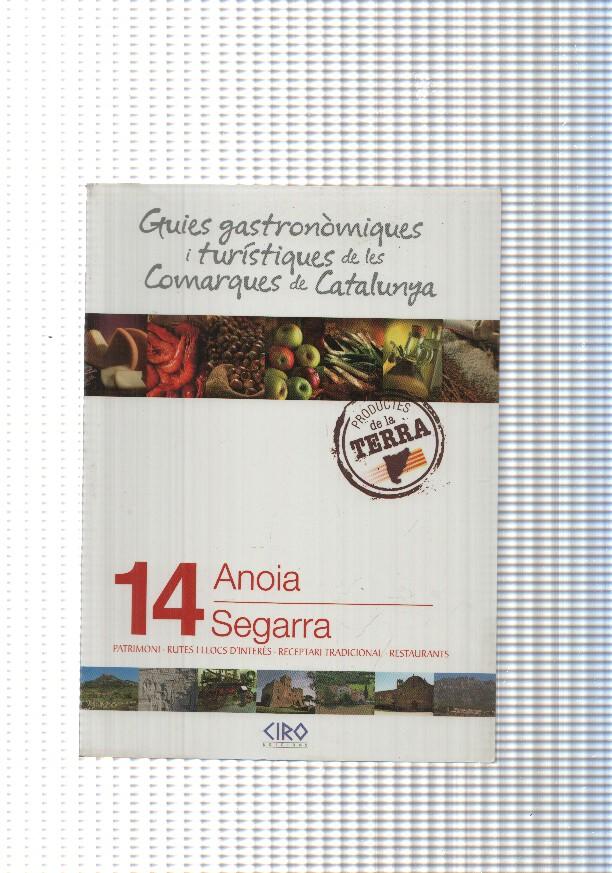 Gies gastronomiques i turistiques de les Comarques de Catalunya num 14: Anoia- Segarra