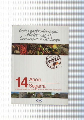 Gies gastronomiques i turistiques de les Comarques de Catalunya num 14: Anoia- Segarra