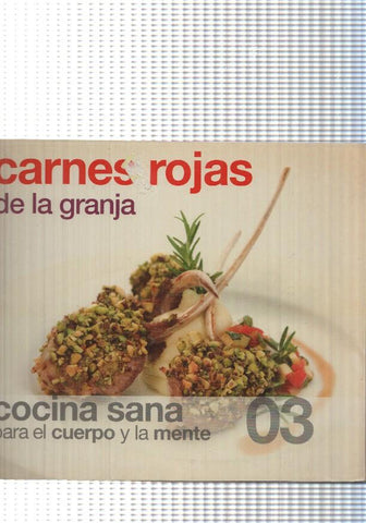 Cocina sana para el cuerpo y la mente num. 03: Carnes rojas de la granja