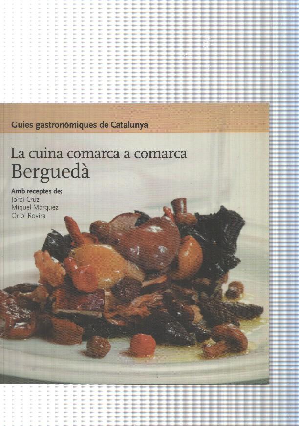 Guies gastronomiques de Catalunya. La cuina comarca a comarca: Bergueda