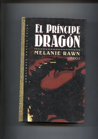Coleccion El Silmaril numero 12: El principe dragon. Libro I